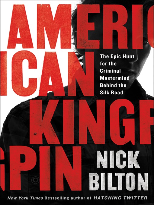 Title details for American Kingpin by Nick Bilton - Available